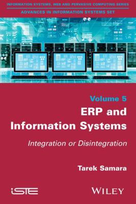 Erp and Information Systems: Integration or Dis... 1848218966 Book Cover