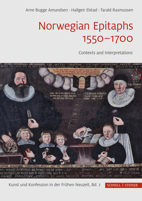Norwegian Epitaphs 1550-1700: Contexts and Inte... 3795437849 Book Cover