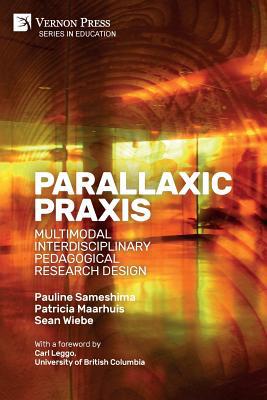 Parallaxic Praxis: Multimodal Interdisciplinary... 1622737237 Book Cover
