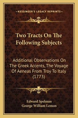 Two Tracts On The Following Subjects: Additiona... 1165767058 Book Cover