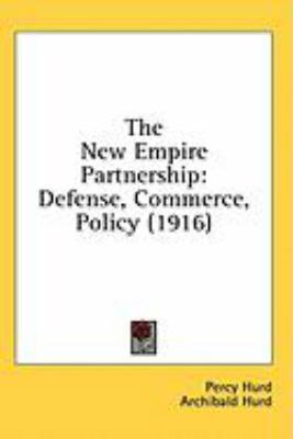 The New Empire Partnership: Defense, Commerce, ... 0548931895 Book Cover