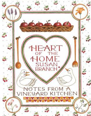 Heart of the Home: Notes from a Vineyard Kitchen 0316106313 Book Cover