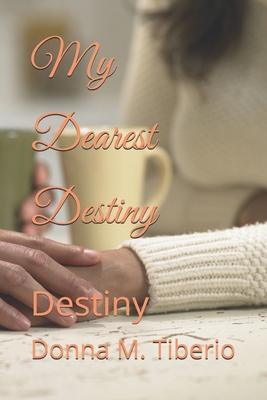 My Dearest Destiny: Destiny B0F21G27C6 Book Cover