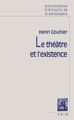 Le Theatre Et l'Existence [French] 2711603288 Book Cover