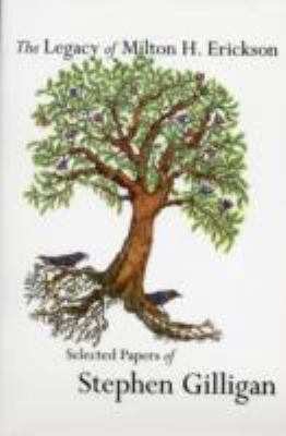 The Legacy of Milton H. Erickson: Selected Pape... 1934442410 Book Cover