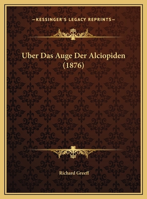 Uber Das Auge Der Alciopiden (1876) [German] 1169447414 Book Cover