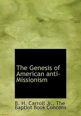 The Genesis of American Anti-Missionism 1140509934 Book Cover