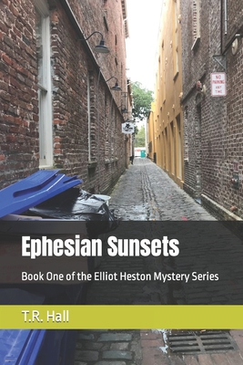 Ephesian Sunsets: Book One of the Elliot Heston... B0CJ49HKLQ Book Cover
