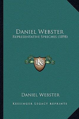Daniel Webster: Representative Speeches (1898) 1163938157 Book Cover