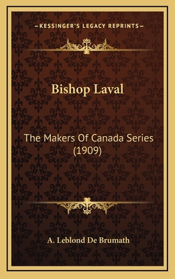Bishop Laval: The Makers of Canada Series (1909) 1164324144 Book Cover