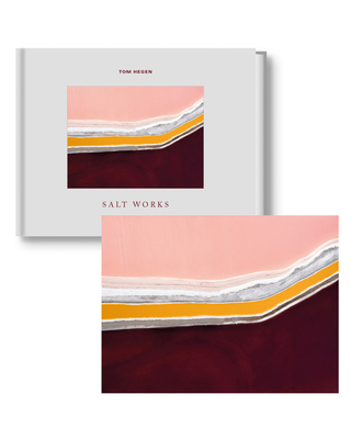 Tom Hegen: Salt Works (Limited Edition) 3775754504 Book Cover