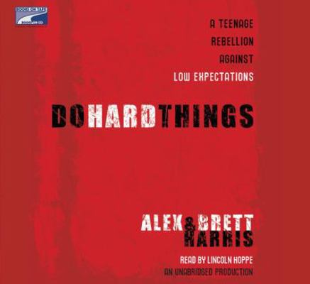 Do Hard Things Unabridged on 5 CDs 1415946930 Book Cover