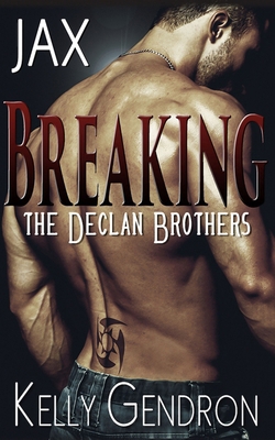 Jax (Breaking the Declan Brothers, #1) 1538017520 Book Cover