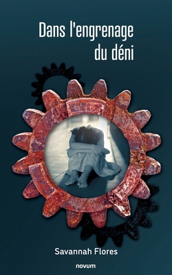 Dans l'engrenage du déni [French] 3991314169 Book Cover