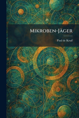 Mikroben-Jäger [German] 102584162X Book Cover