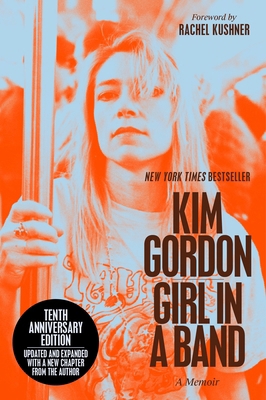 Girl in a Band (10th Anniversary Edition): A Me... 0063450313 Book Cover