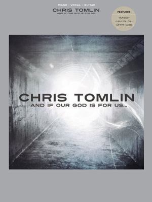 Chris Tomlin: And If Our God Is for Us... 1617740918 Book Cover