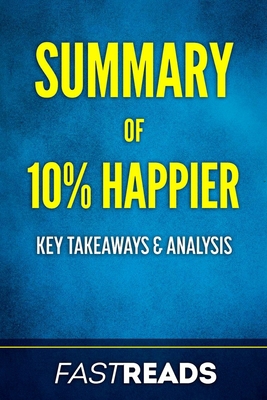 Summary of 10% Happier: Includes Key Takeaways ... 1544991819 Book Cover