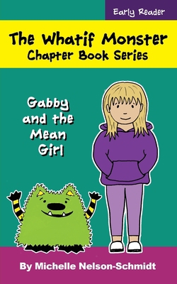 The Whatif Monster Chapter Book Series: Gabby a... 1952013097 Book Cover