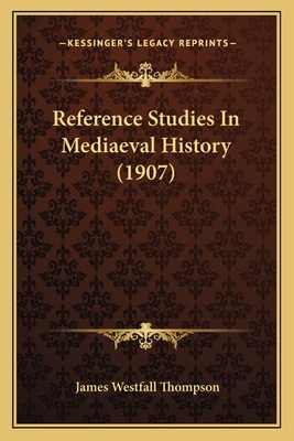 Reference Studies In Mediaeval History (1907) 1164849026 Book Cover