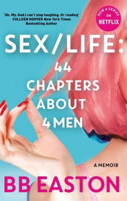 SEX/LIFE: 44 Chapters About 4 Men: Now a series... 0751580708 Book Cover