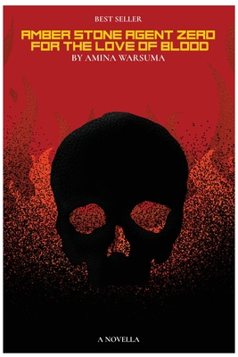 Amber Stone Agent Zero For The Love of Blood: F... 1087932408 Book Cover