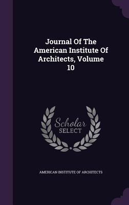 Journal Of The American Institute Of Architects... 1354692802 Book Cover