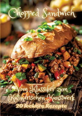 Chopped Sandwich: Vom Klassiker zum Kulinarisch... [German] 3384248236 Book Cover