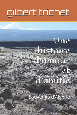 Une histoire d'amour et d'amitié: Souvenirs d'A... [French] B09PMBLT4B Book Cover