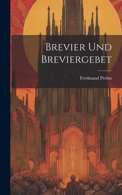 Brevier und Breviergebet [German] 1021014079 Book Cover