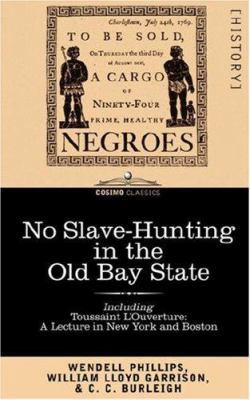 No Slave-Hunting in the Old Bay State: An Appea... 1602066620 Book Cover
