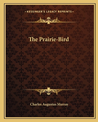 The Prairie-Bird 1163599514 Book Cover