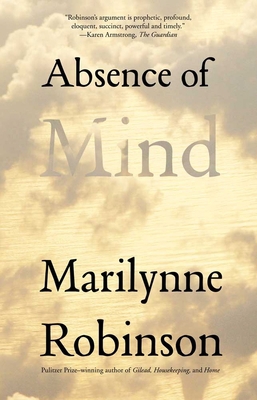 Absence of Mind : The Dispelling of Inwardness from the Modern Myth of the Self