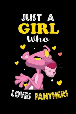 Just a Girl Who Loves Panthers: Cute Panthers Lover Gift For Girl, women.  Perfect handwriting notebook journal for Panthers. Gift it to your Sister, Daughter, Mother, Mom, Grandpa Who Loves Animal.