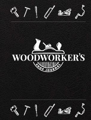 Woodworker's Shop Journal 1641780444 Book Cover