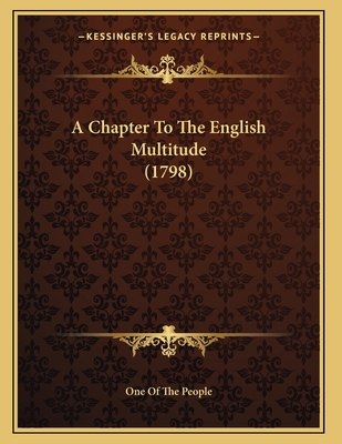 A Chapter To The English Multitude (1798) 1164519131 Book Cover