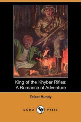 King of the Khyber Rifles: A Romance of Adventu... 1406557366 Book Cover