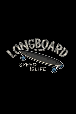 Longboard old school speed is life: 6x9 Longboa... 1674246234 Book Cover
