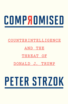 Compromised: Counterintelligence and the Threat... 0358237068 Book Cover