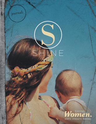 SHINE WOMEN Student Journal: Worth. Strength. P... 192207604X Book Cover