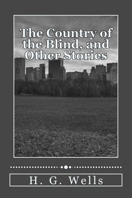 The Country of the Blind, and Other Stories 1974089827 Book Cover