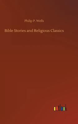 Bible Stories and Religious Classics 3732650472 Book Cover