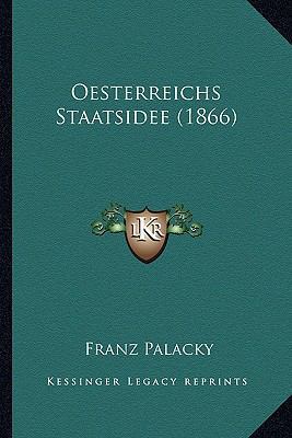 Oesterreichs Staatsidee (1866) [German] 1168039304 Book Cover
