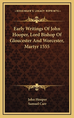 Early Writings of John Hooper, Lord Bishop of G... 1163467456 Book Cover