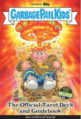 Garbage Pail Kids: the Official Tarot Deck and ... 1803360631 Book Cover