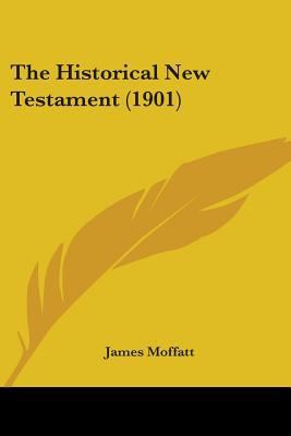 The Historical New Testament (1901) 1104493519 Book Cover