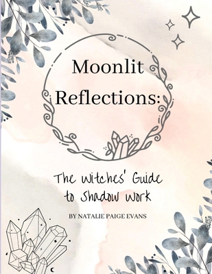 Moonlit Reflections: The Witches' Guide to Shad... 130488239X Book Cover