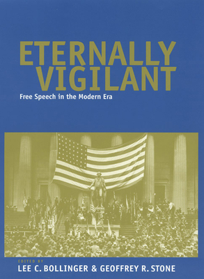 Eternally Vigilant: Free Speech in the Modern Era 0226063534 Book Cover