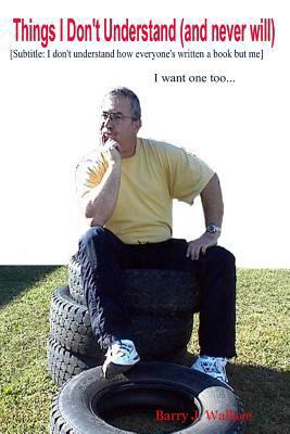 Things I Don't Understand (and never will) [Sub... 1411649192 Book Cover