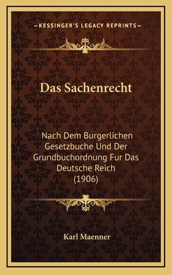 Das Sachenrecht: Nach Dem Burgerlichen Gesetzbu... [German] 1168623391 Book Cover